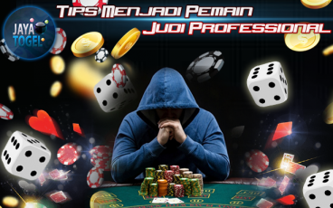 Tips Menjadi Pemain Judi Profesional